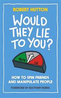 Would They Lie to You?