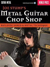 Metal Guitar Chop Shop: Building Shred & Metal Technique