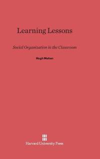 Learning Lessons: Social Organization in the Classroom