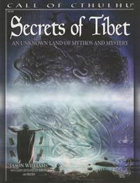 Secrets of Tibet: An Unknown Land of Mythos and Mystery