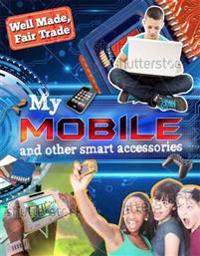 My Mobile and Other Smart Accessories
