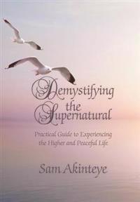 Demystifying the Supernatural