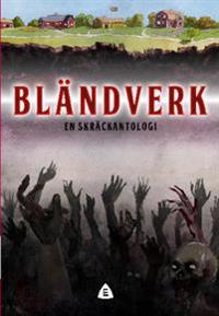 Bländverk : en skräckantologi