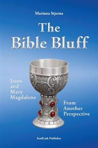 The Bible Bluff: Jesus and Mary Magdalene from Another Perspective