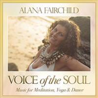 Voice of the Soul: Music for Meditation, Yoga & Dance