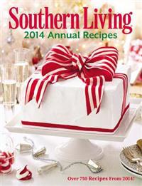 Southern Living Annual Recipes 2014: Every Recipe from 2014--Over 750!
