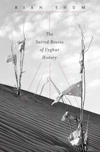 The Sacred Routes of Uyghur History