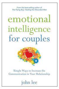 Emotional Intelligence for Couples: Simple Ways to Increase the Communication in Your Relationship