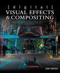 Digital Visual Effects and Compositing