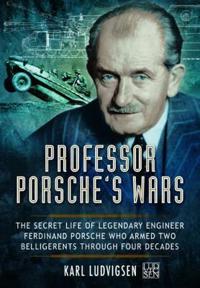Professor Porsche?s Wars