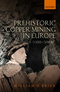 Prehistoric Copper Mining in Europe 5500-500 Bc