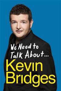 We Need to Talk About ... Kevin Bridges