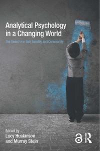 Analytical Psychology in a Changing World: The Search for Self, Identity and Community