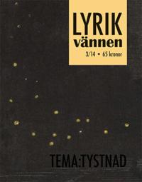 Lyrikvännen 3/2014 Tema: Tystnad