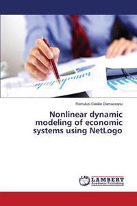 Nonlinear Dynamic Modeling of Economic Systems Using Netlogo