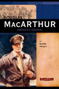 Douglas MacArthur: America's General