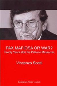 Pax Mafiosa or War? Twenty Years After the Palermo Massacres