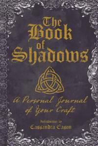 The Book of Shadows: A Personal Journal of Your Craft