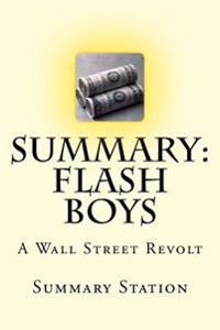 Flash Boys: A Wall Street Revolt by Michael Lewis (Summary): Summary and Analysis