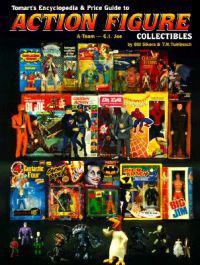 Tomart's Encyclopedia & Price Guide to Action Figure Collectibles, Volume 1: A-Team Thru G.I.Joe
