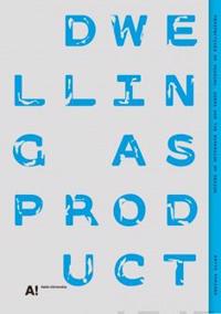Dwelling as Product