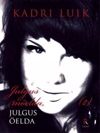 JULGUS MÕELDA, JULGUS ÖELDA 2