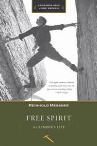 Free Spirit: A Climber's Life, Revised Edition