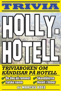 Hollyhotell - triviaboken om  kändisar på hotell