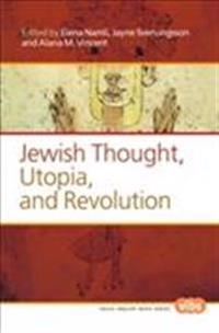 Jewish Thought, Utopia, and Revolution