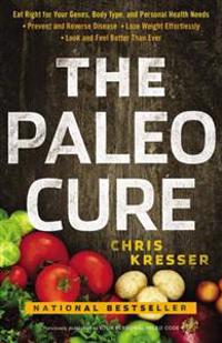 The Paleo Cure: Eat Right for Your Genes