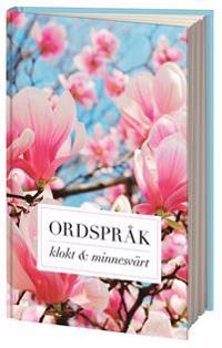 Ordspråk : klokt och minnesvärt