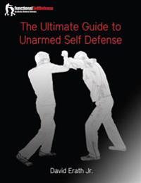 The Ultimate Guide to Unarmed Self Defense