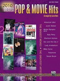 2010 Greatest Pop & Movie Hits: The Biggest Movies * the Greatest Artists (Big Note Piano)