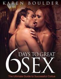 6 Days to Great Sex
