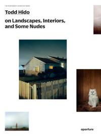 Todd Hido on Landscapes, Interiors, the Nude