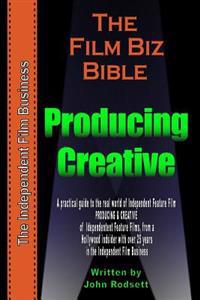 The Film Biz Bible - Creative & Producing