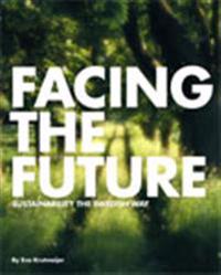Facing the Future - Sustainability the Swedish Way