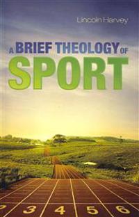 A Brief Theology of Sport