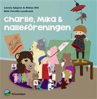 Charlie, Mika & nalleföreningen