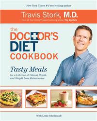 The Doctor's Diet Cookbook: Tasty Meals for a Lifetime of Vibrant Health and Weight Loss Maintenance
