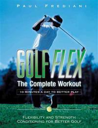 Golf Flex, the Complete Workout
