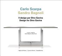 Carlo Scarpa Sandro Bagnoli: Design for Dino Gavina