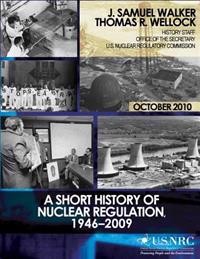 A Short History of Nuclear Regulation, 1946-2009