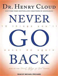 Never Go Back: 10 Things You LL Never Do Again