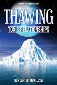 Thawing Toxic Relationships