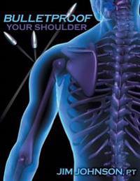 BULLETPROOF YOUR SHOULDER