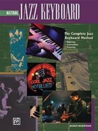 Complete Jazz Keyboard Method: Mastering Jazz Keyboard