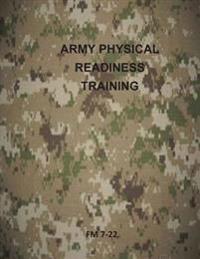 Army Physical Readiness Training: FM 7-22