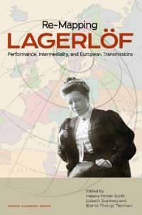 Re-Mapping Lagerlof: Performance, Intermediality, and European Transmission