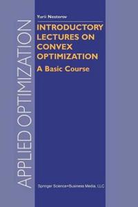 Introductory Lectures on Convex Optimization